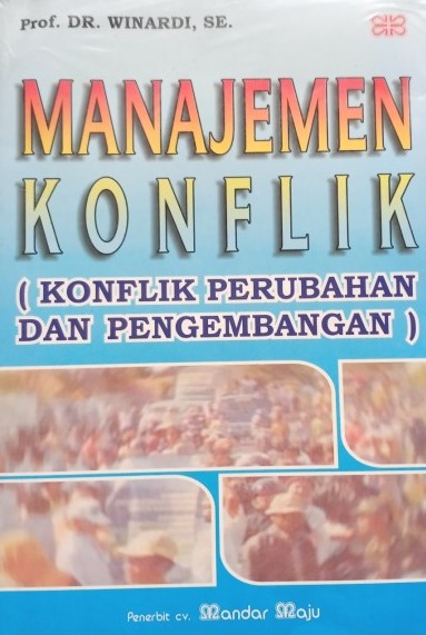 Manajemen Konflik (Konflik Perubahan Dan Pengembangan) Winardi